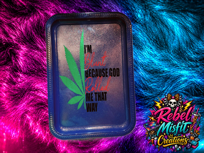 🔥 God Rolled Me This Way - Pretty, Lifted & Unbothered Custom Rolling Tray